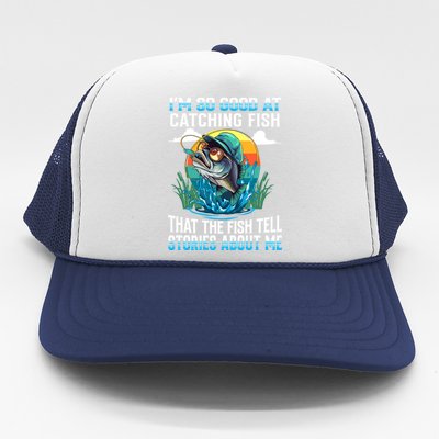 I Am So Good At Catching Fish Legendary Angler Gift Trucker Hat