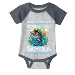 I Am So Good At Catching Fish Legendary Angler Gift Infant Baby Jersey Bodysuit