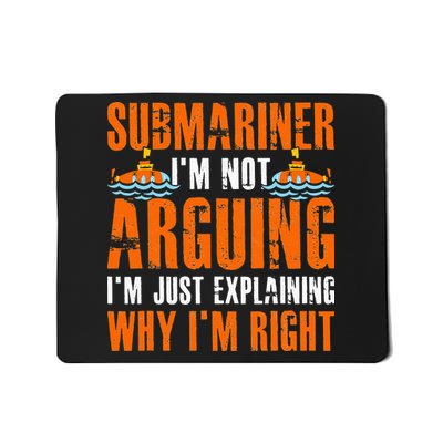 Im A Submariner Lets Just Assume That Im Never Wrong Mousepad