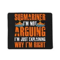 Im A Submariner Lets Just Assume That Im Never Wrong Mousepad