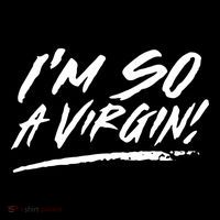 I Am So A Virgin Cute Gift Flatbill Hat