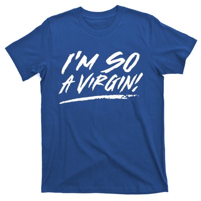 I Am So A Virgin Cute Gift T-Shirt