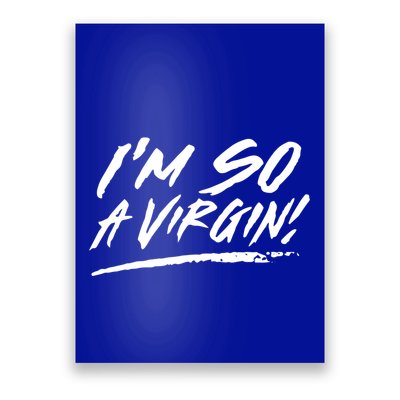I Am So A Virgin Cute Gift Poster