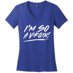 I Am So A Virgin Cute Gift Women's V-Neck T-Shirt