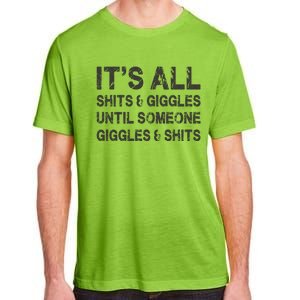 ItS All Shits And Giggles Until Someone Giggles And Shits Adult ChromaSoft Performance T-Shirt