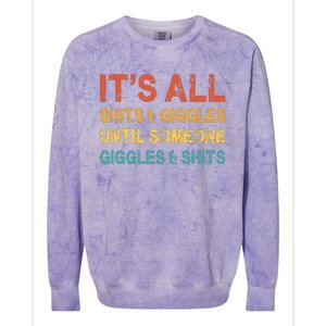 ItS All Shits And Giggles Until Someone Giggles And Shits Colorblast Crewneck Sweatshirt