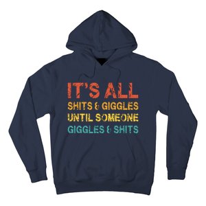 ItS All Shits And Giggles Until Someone Giggles And Shits Hoodie