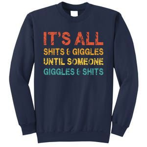 ItS All Shits And Giggles Until Someone Giggles And Shits Sweatshirt