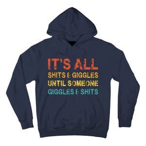 ItS All Shits And Giggles Until Someone Giggles And Shits Tall Hoodie