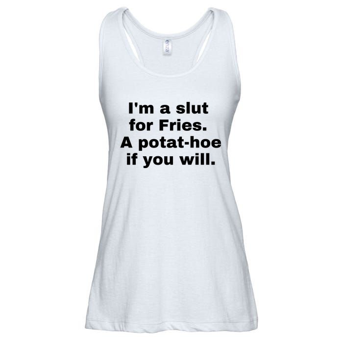 Im A Slut For Fries A Potathoe If You Will Ladies Essential Flowy Tank