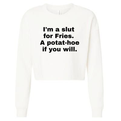 Im A Slut For Fries A Potathoe If You Will Cropped Pullover Crew