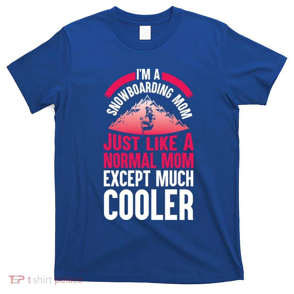 IM A Snowboarding Mom Cool Winter Sports Gift T-Shirt