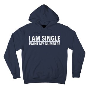 I Am Single Want My Number Hoodie