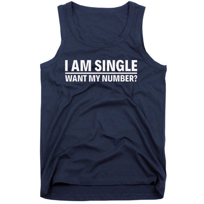 I Am Single Want My Number Tank Top