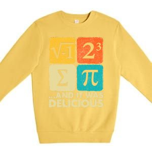 I Ate Some Pie And It Was Delicious Funny Pi Day Math Gifts Premium Crewneck Sweatshirt