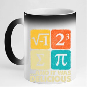 I Ate Some Pie And It Was Delicious Funny Pi Day Math Gifts 11oz Black Color Changing Mug