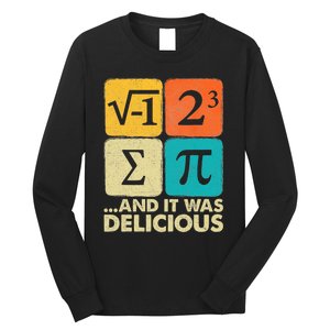 I Ate Some Pie And It Was Delicious Funny Pi Day Math Gifts Long Sleeve Shirt