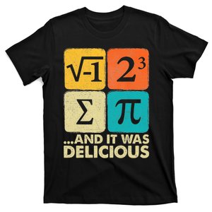 I Ate Some Pie And It Was Delicious Funny Pi Day Math Gifts T-Shirt