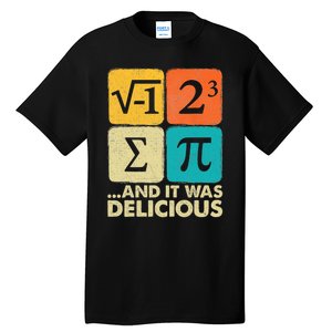 I Ate Some Pie And It Was Delicious Funny Pi Day Math Gifts Tall T-Shirt