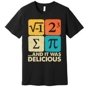 I Ate Some Pie And It Was Delicious Funny Pi Day Math Gifts Premium T-Shirt