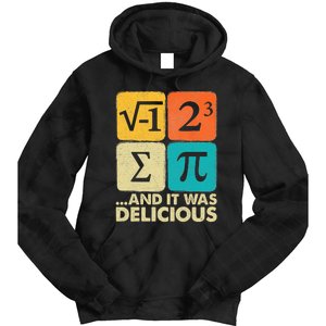 I Ate Some Pie And It Was Delicious Funny Pi Day Math Gifts Tie Dye Hoodie