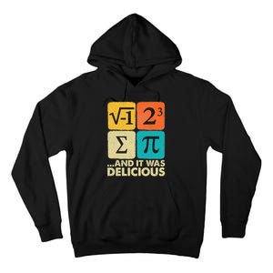 I Ate Some Pie And It Was Delicious Funny Pi Day Math Gifts Tall Hoodie