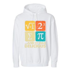 I Ate Some Pie And It Was Delicious Funny Pi Day Math Gifts Garment-Dyed Fleece Hoodie