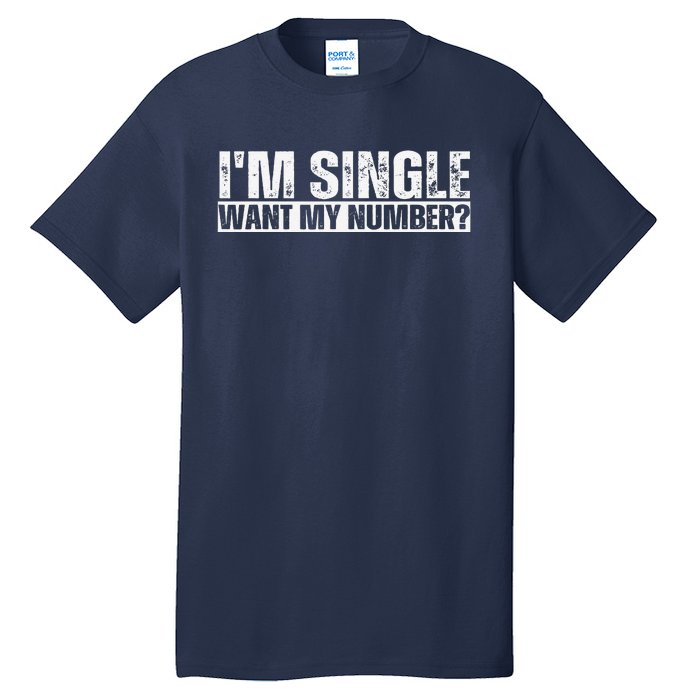 I Am Single Want My Number Vintage Tall T-Shirt