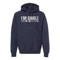 I Am Single Want My Number Vintage Premium Hoodie