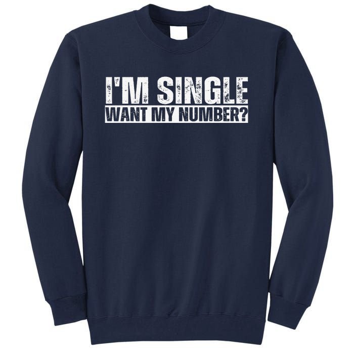 I Am Single Want My Number Vintage Tall Sweatshirt