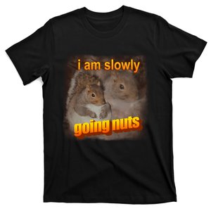 I Am Slowly Going Nuts Squirrel T-Shirt