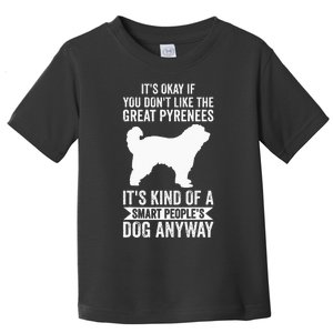 Its A Smart Peoples Dog Anyway Great Pyrenees Toddler T-Shirt