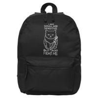 I Am Small And Sensitive But Also Fight Me Funny Cat 16 in Basic Backpack