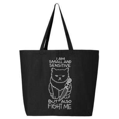 I Am Small And Sensitive But Also Fight Me Funny Cat 25L Jumbo Tote