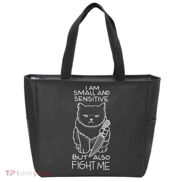 I Am Small And Sensitive But Also Fight Me Funny Cat Zip Tote Bag