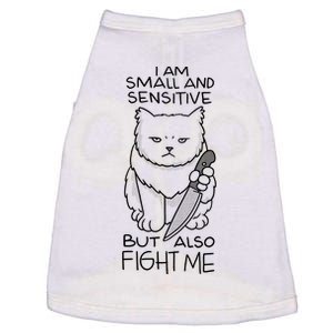 I Am Small And Sensitive But Also Fight Me Funny Cat Doggie Tank