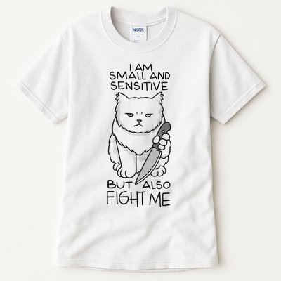 I Am Small And Sensitive But Also Fight Me Funny Cat Tall T-Shirt