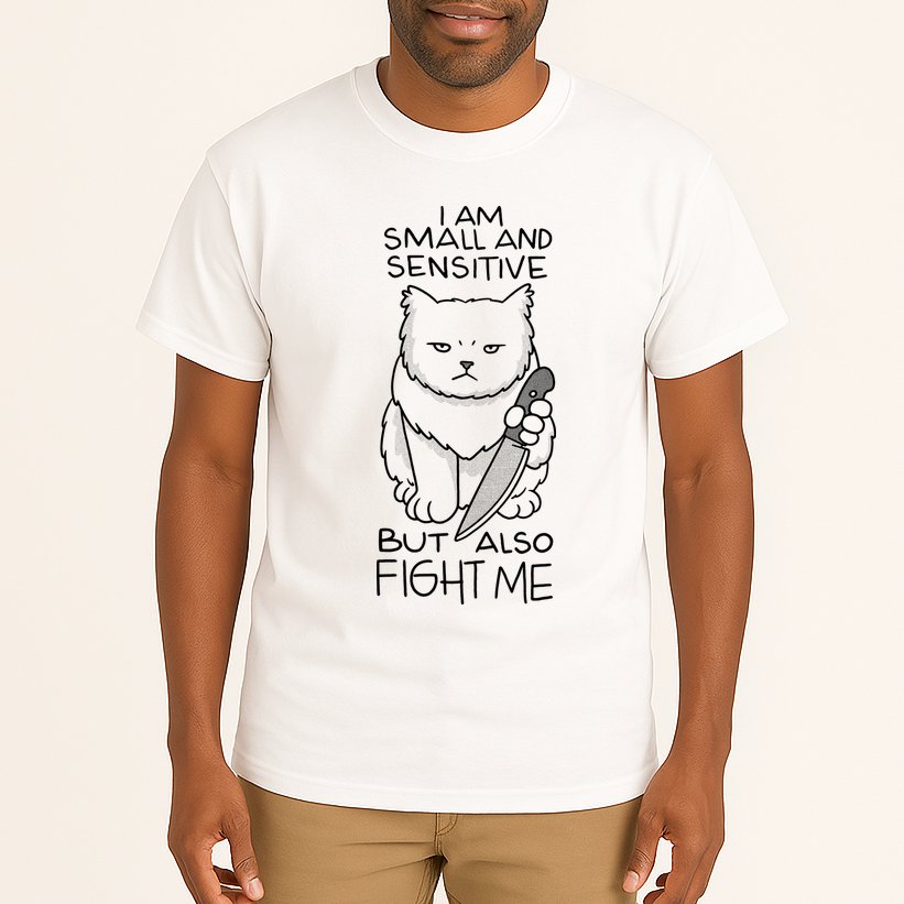 I Am Small And Sensitive But Also Fight Me Funny Cat Tall T-Shirt
