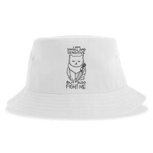 I Am Small And Sensitive But Also Fight Me Funny Cat Sustainable Bucket Hat