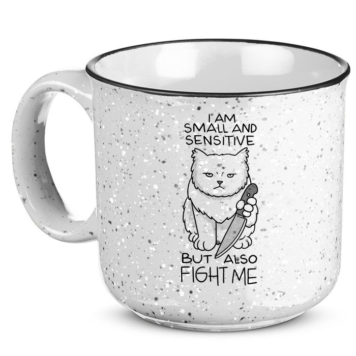 I Am Small And Sensitive But Also Fight Me Funny Cat 15oz Campfire Ceramic Mug
