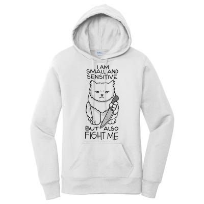 I Am Small And Sensitive But Also Fight Me Funny Cat Women's Pullover Hoodie