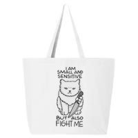 I Am Small And Sensitive But Also Fight Me Funny Cat 25L Jumbo Tote