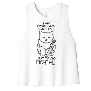 I Am Small And Sensitive But Also Fight Me Funny Cat Women's Racerback Cropped Tank