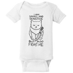 I Am Small And Sensitive But Also Fight Me Funny Cat Baby Bodysuit