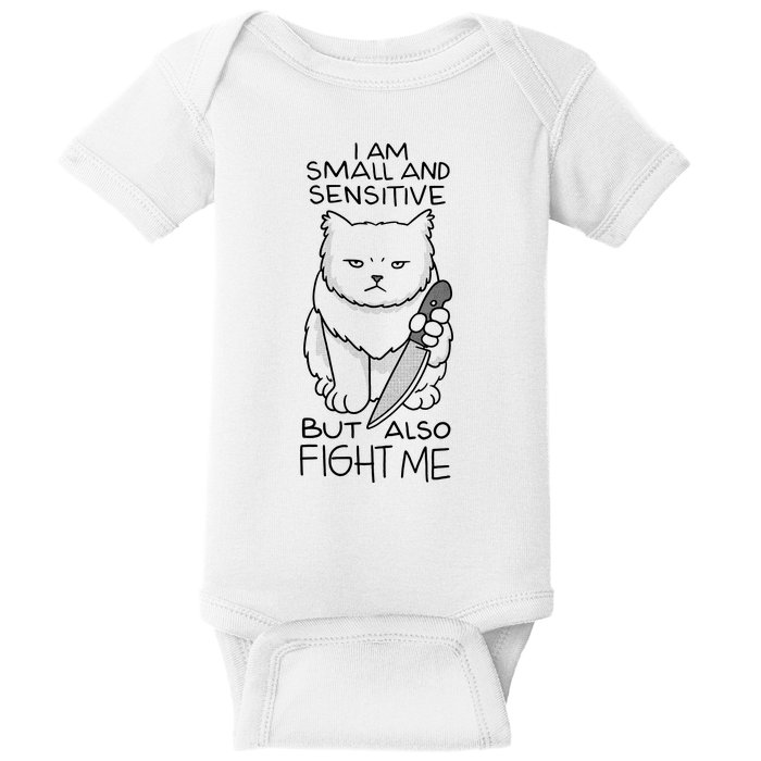 I Am Small And Sensitive But Also Fight Me Funny Cat Baby Bodysuit