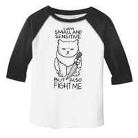 I Am Small And Sensitive But Also Fight Me Funny Cat Toddler Fine Jersey T-Shirt