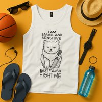 I Am Small And Sensitive But Also Fight Me Funny Cat Tank Top