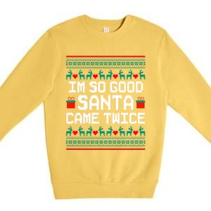 I Am So Good Santa Came Twice Couples Christmas Matching Premium Crewneck Sweatshirt