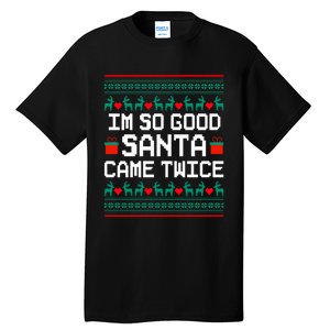 I Am So Good Santa Came Twice Couples Christmas Matching Tall T-Shirt