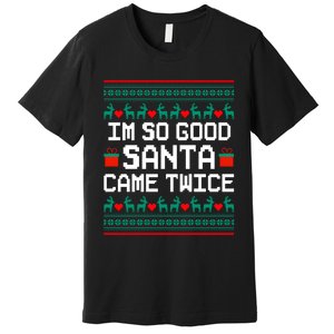 I Am So Good Santa Came Twice Couples Christmas Matching Premium T-Shirt